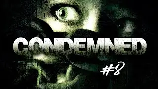 МДА ► Condemned: Criminal Origins Прохождение Часть 8