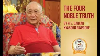 [Chokhor Duchen Special] Four Noble Truths by H.E. Dagyab Kyabgeon Rinpoche