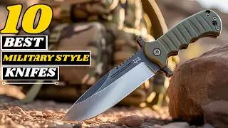 Top 10 Greatest Military-Inspired Knives That Can Handle Anything in 2026