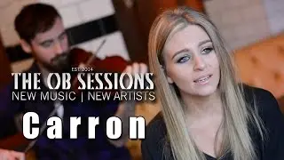 Carron | Elastic Heart | The OB Sessions