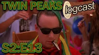 15. Twin Peaks Logcast S2 EP13