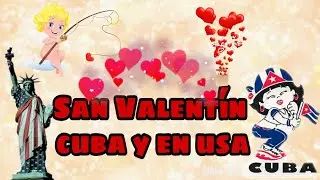 San Valent&iacute;n en cuba 🇨🇺 San Valent&iacute;n usa 🇺🇸 saludos a suscriptores