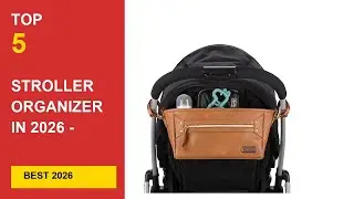 Best Stroller Organizer in 2026 - Expert Reviews in 2026