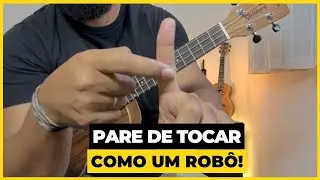 Como Aprender Qualquer BATIDA e RITMO no Ukulele (Pare de tocar como um ROB&Ocirc;!)