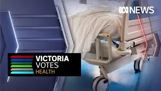 Victoria's health system is struggling ahead of the election | ABC News