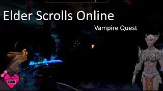 Elder Scrolls Online | Vampire Quest
