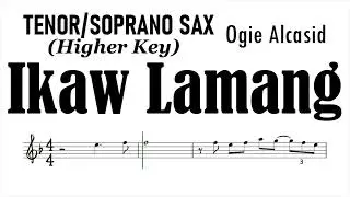 Ikaw Lamang Ogie Higher Key Tenor Soprano Sax Clarinet Sheet Music Backing Track Play Along Partitur