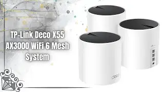 Обзор TP-Link Deco X55 AX3000 | Быстрая и бесшовная система Wi-Fi для всего дома 6 Mesh!