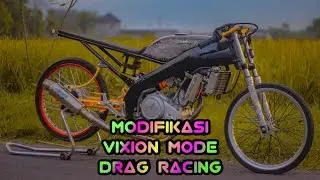VIXION OLD KONSEP DRAG CINEMATIK