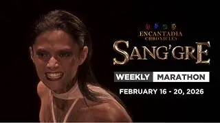 Sang'gre: Weekly Marathon (February 16 - 20, 2026) | Encantadia Chronicles