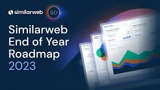 Similarweb End of Year Roadmap for 2023