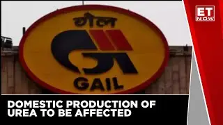 Reduction In Gas Supply By GAIL May Hit Domestic Production Of Urea In The Country | ET Now