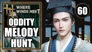Where Winds Meet - Oddity Melody Hunt - Gameplay Walkthrough Part 60