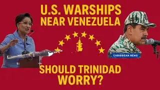 US Warships Near Venezuela &ndash; Gunboat Diplomacy or Invasion? | Trinidad Empowerment Network