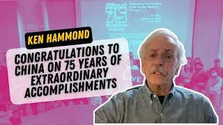 Ken Hammond: Congratulations to China on 75 years of extraordinary accomplishments