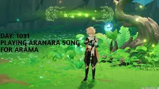 Day: 1031 Playing Aranara song for Arama