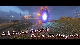ARK Primal Survival Episode 03 Stargates!!!
