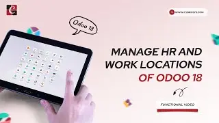 Manage HR and Work Locations in Odoo 18 | Mastering Odoo HR | Odoo 18 Functional Tutorials