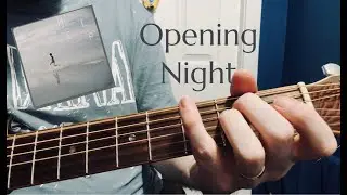 Opening Night - Guitar Tutorial