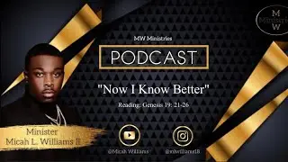 Micah Williams II - Now I Know Better (Audio)