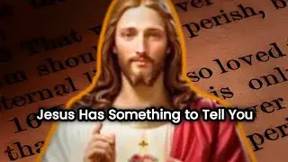 Jesus Has Something to Tell You Today