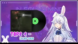 In Sound Mind - Tape 4 Lucas Cole
