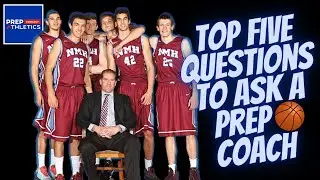 Top 5 Most Important Questions to Ask Prep School Basketball Coaches