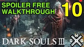 Dark Souls 3 Spoiler Free B2B Walkthrough Part 10  - Irithyll Dungeon to the Profaned Capital