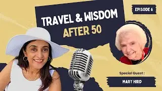Still Saying Yes at 89: Mary&rsquo;s Story of Courage & Curiosity
