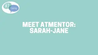 Meet Sarah-Jane, ATmentor