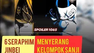 Spoiler Manga  One Piece Chapter/Episode 1065| Seraphim 6 Jinbey Menyerang Kelompok Sanji