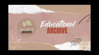 Educational Archive Official Intro