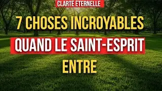 7 Choses Incroyables qui se Produisent lorsque le Saint-Esprit entre dans un Croyant