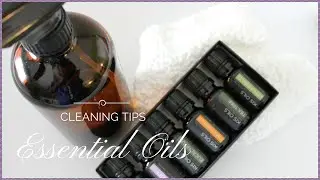 CLEANING TIPS:  Cleaning With Essential Oils