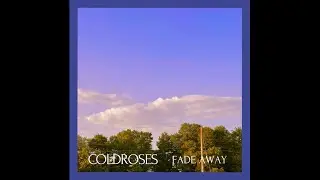coldroses - Fade Away