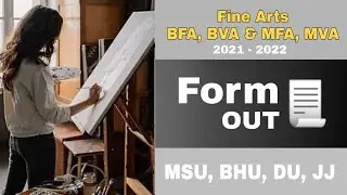 Fine Arts | BFA, BVA, MFA, MVA | Form Out 2021 | MSU Baroda Fine Arts, BHU, DU, JJ, JMI