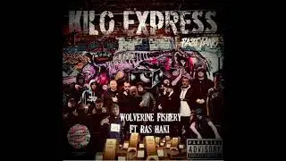 KiloExpress Tv - Kilo Express Ft Ras Haki - Wolverine Fishery (Prod. Westy)