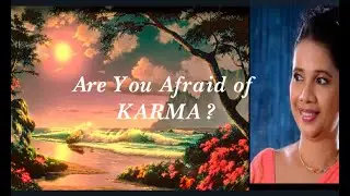 Karma - Wisdom -  Prof. Sunethra Kankanamge