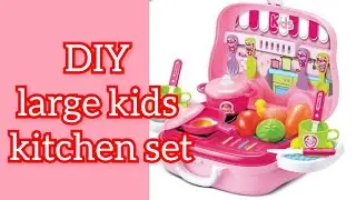 DIY large kitchen set for kids &hearts;
