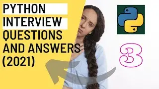 # 3 Python Interview Questions and Answers (2021)