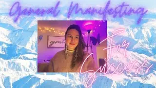 General Manifesting For Success
