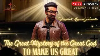 The Great Mystery of the Great God to make us GREAT | Prophet Mayank Srivastav| January 25, 2026