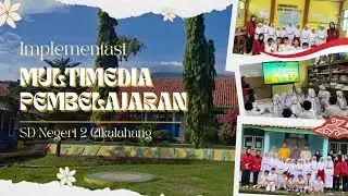 KELOMPOK 4 IMPLEMENTASI MEDIA PEMBELAJARAN (MULTIMEDIA) DI SDN 2 CIKALAHANG