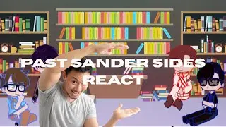 Past Sander Sides React to Future (Put in 2x)