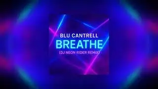 Blu Cantrell - Breathe ft. Sean Paul (Dj Neon Rider Remix)