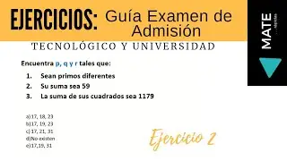 Guía EXAMEN ADMISIÓN. Ejercicio 2.  NÚMEROS PRIMOS E IDENTIFICAR CARACTERÍSTICAS DE UN GRUPO DE NÚM.