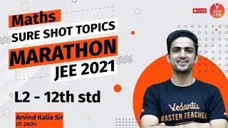 Sure Shot Topics MARATHON for JEE 2021 - L2 🔥| Important Topics for JEE Mains Maths | Vedantu JEE