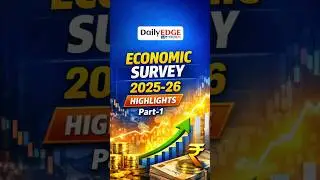 Economic Survey 2025-26 Highlights: India&rsquo;s Growth Story (Part- 1)