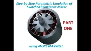 Моделирование и оптимизация SRM с использованием ANSYS Maxwell | Пошаговое руководство по 2D-моделированию &mdash; ЧАСТЬ 1
