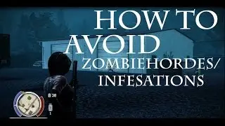 State of Decay | How to Avoid Infestations/Zombie Hordes Around Your Base
